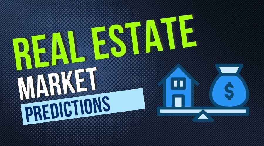 2022-2023 Real Estate Market Predictions